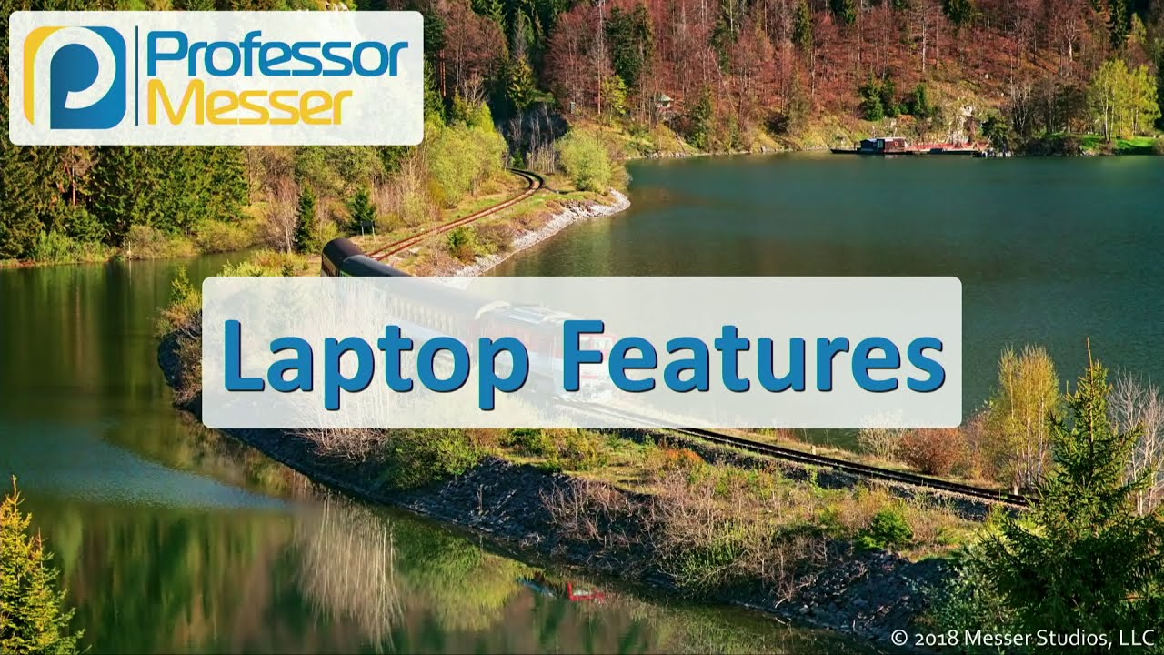 Laptop Features - CompTIA A+ 220-1001 - 1.3