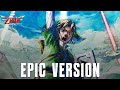 Legend Of Zelda Skyward Sword Theme EPIC VERSION Ballad Of The Goddess