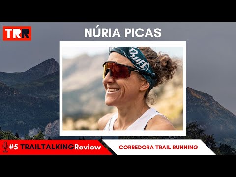 TRAILTALKING Review 5 - Núria Picas - "The best in the world are at the UTMB, and I'd love to do ...