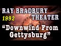 Downwind From Gettysburg 1992 Lincoln Assassination On Ray Bradbury Theater