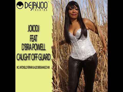 Caught Off Guard (DJ Hakuei Remix) / JoioDJ · D'bra Powell