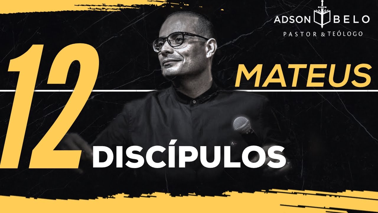 Pr Adson Belo | 12 Discípulos | MATEUS