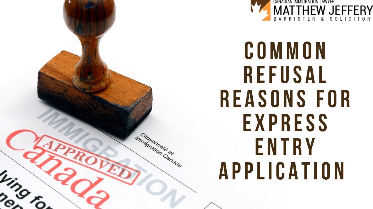 Common refusal reasons for Express Entry application | Matthew Jeffery - Immigration Lawyer Toronto