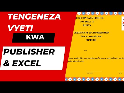 JINSI YA KUTENGENEZA VYETI KWA KUTUMIA PUBLISHER NA EXCEL PART TWO