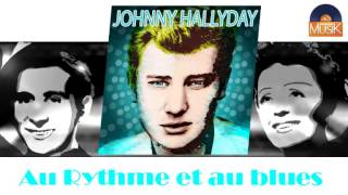 Johnny Hallyday - Au Rythme et au blues (HD) Officiel Seniors Musik