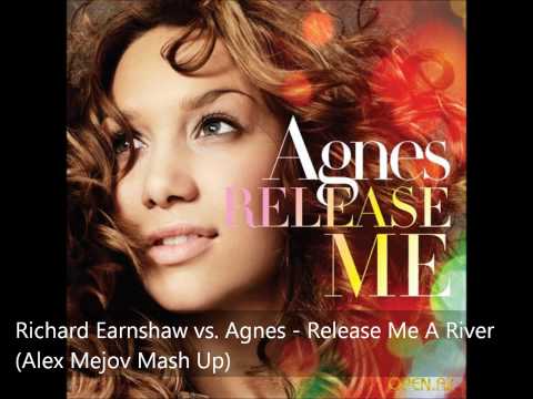 Richard Earnshaw vs. Agnes - Release Me A River (Alex Mejov Mash Up).wmv