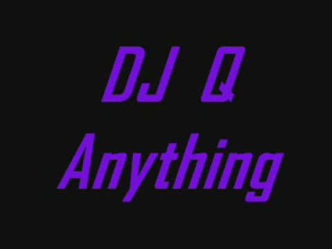 DJ Q - Anything