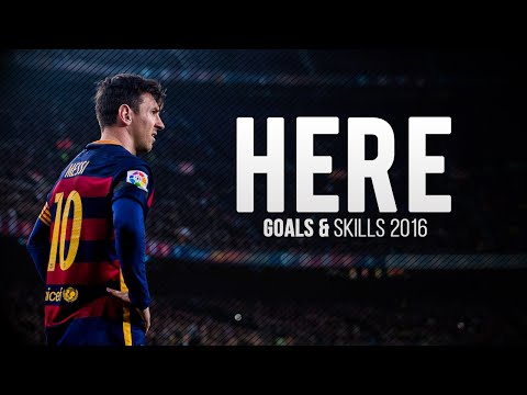 Lionel Messi ● Here ● Goals & Skills 2016 HD