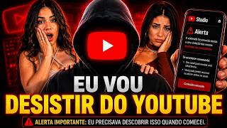 Fui desmonetizado e a coisa ficou feia. Vou desistir