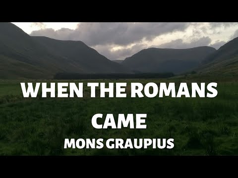 When The Romans Came - The Battle of Mons Graupius