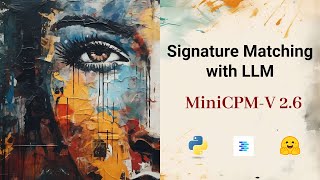Signature Matching with Multimodal LLM | MiniCPM-V 2.6