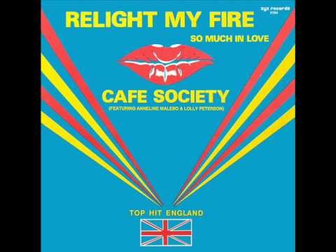 Cafe Society - Relight My Fire (High Energy)