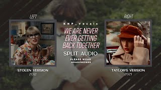 Taylor Swift - We Are Never Ever Getting Back Together (Stolen vs Taylor&#39;s Version Split Audio)