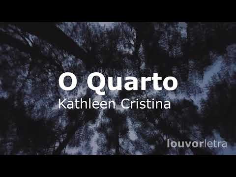 LETRA - O Quarto - Kathleen Cristina