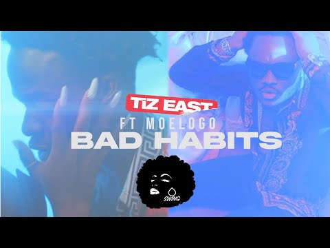 TiZ EAST - Bad Habits (Feat. Moelogo)