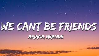 Download lagu Ariana Grande - we can't be friends (Lyrics) mp3