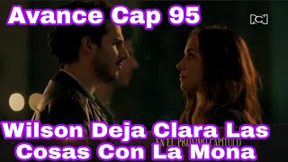Te La Dedico Capitulo 95 Avance: Wilson le deja Clara Las Cosas a La Mona