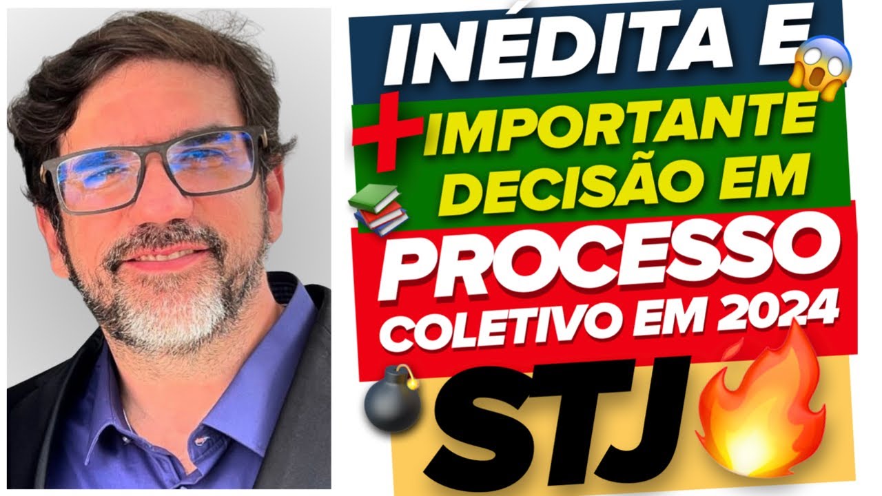 🔴😱 DECISÃO MAIS IMPORTANTE DO STJ SOBRE PROCESSO COLETIVO EM 2024 🔴
