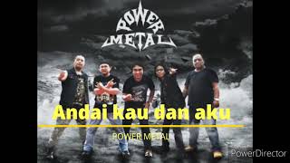 Download lagu power metal andai kau dan aku mp3
