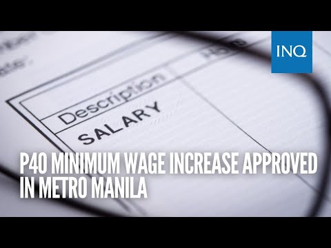 P40 minimum wage increase approved in Metro Manila