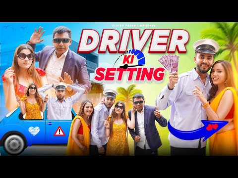 Driver Ki Setting - | Elvish Yadav |