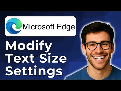 Modify text size settings on Microsoft Edge [2025 Easy Guide]