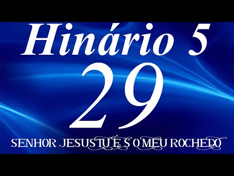 HINO 29 CCB - Senhor Jesus Tu És o Meu Rochedo - HINÁRIO 5 COM LETRAS
