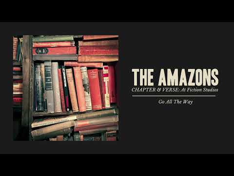 The Amazons - Go All The Way (At Fiction Studios) (Official Audio)