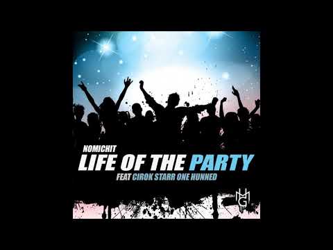 Nomichit - Life of the Party ft. Cirok Starr & One Hunned (0fficial Audio)