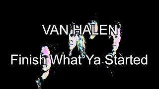 VAN HALEN - Finish What Ya Started (Lyric Video)