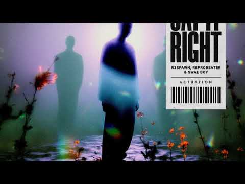R3SPAWN, Reprobeater, Swae Boy - Say It Right