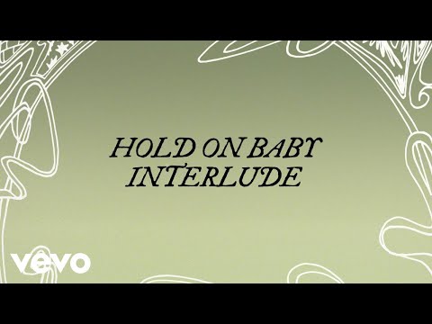 Video thumbnail for Hold on Baby Interlude