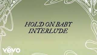 Musik-Video-Miniaturansicht zu Hold On Baby Interlude Songtext von King Princess