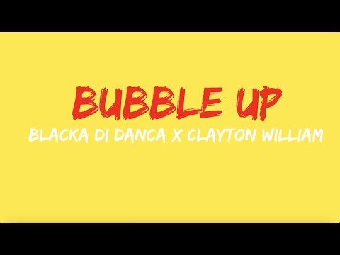 "Bubble Up" (Lyric Video) by Blacka Di Danca X Clayton William