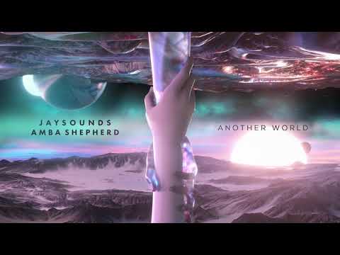 JaySounds x Amba Shepherd - Another World