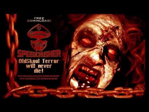 SpeedCrusher - OldSkool Terror Never Die!