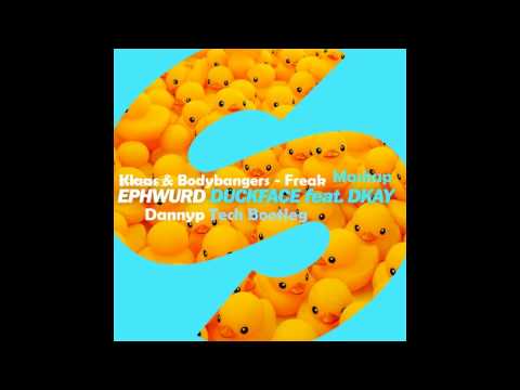 Ephwurd - Duckface feat. DKAY vs Freak Klaas (Danny Dropp mashup)