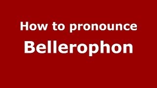 How to pronounce Bellerophon