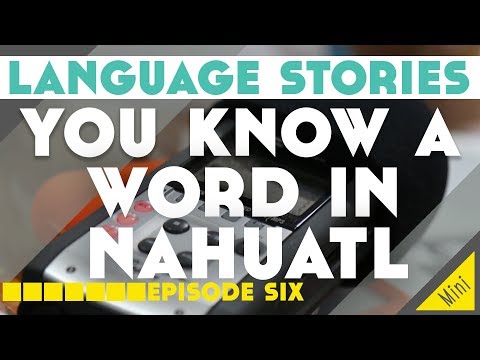 You Know a Word in Nahuatl ║Lindsay Does Languages Video