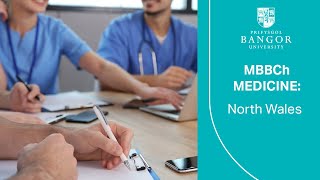 Medicine: north Wales (MBBCh)