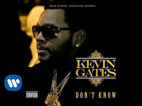 Kevin Gates - Don't Know (Official Audio)