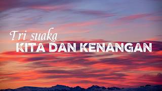 Download lagu Lagu untuk mengenang saat bersamanya|Kita dan kenangan-Trisuaka mp3 Download lagu Lagu untuk mengenang saat bersamanya|Kita dan kenangan-Trisuaka mp3