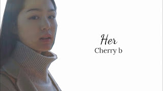 Cherry b - Her Lyrics [HAN/ROM/ENG]