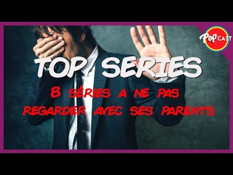 8 séries à ne pas regarder avec ses parents - Top Séries