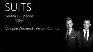 Vampire Weekend - Oxford Comma | SUITS 1x01