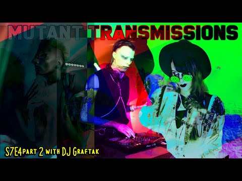 MT S7E24 Part 2 DJ GRAFTAK  Mutant Transmissions #dragmetohell #electro #darktechno #clubkids