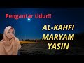 TIGA SURAH Q S AL KAHFI MARYAM YASIN LILI RAHMAH