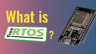 What is FreeRTOS? (ESP32 + Arduino series)