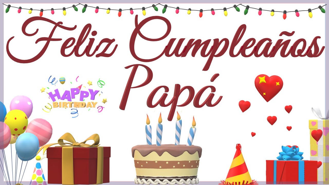 Feliz Cumpleaños Papá 💖🎁 Felicitaciones de Cumpleaños para mi Padre Dios Te Bendiga 🎂 💌 Whatsapp 🎉