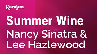 Summer Wine - Nancy Sinatra &amp; Lee Hazlewood | Karaoke Version | KaraFun